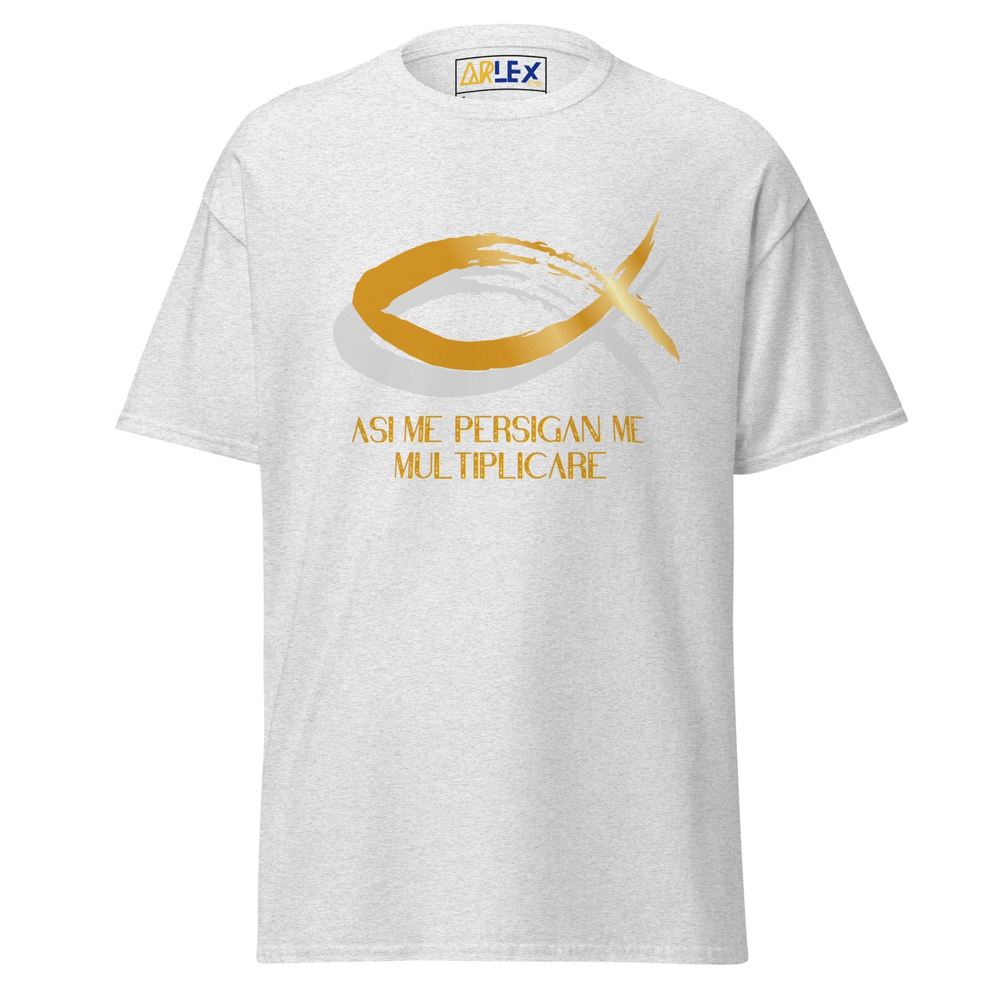 Asi Me Persigan Me Multiplicare - Unisex classic tee