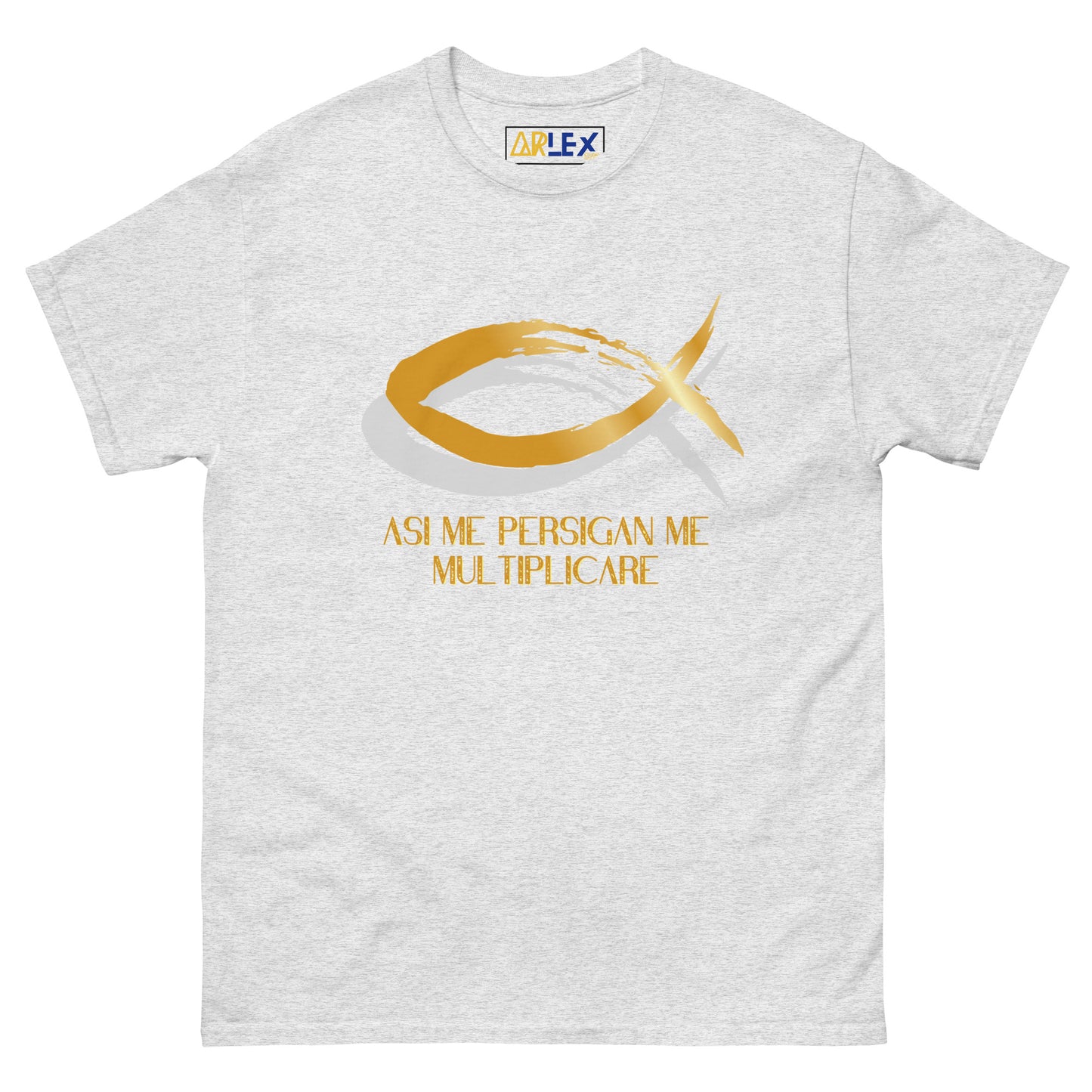 Asi Me Persigan Me Multiplicare - Unisex classic tee