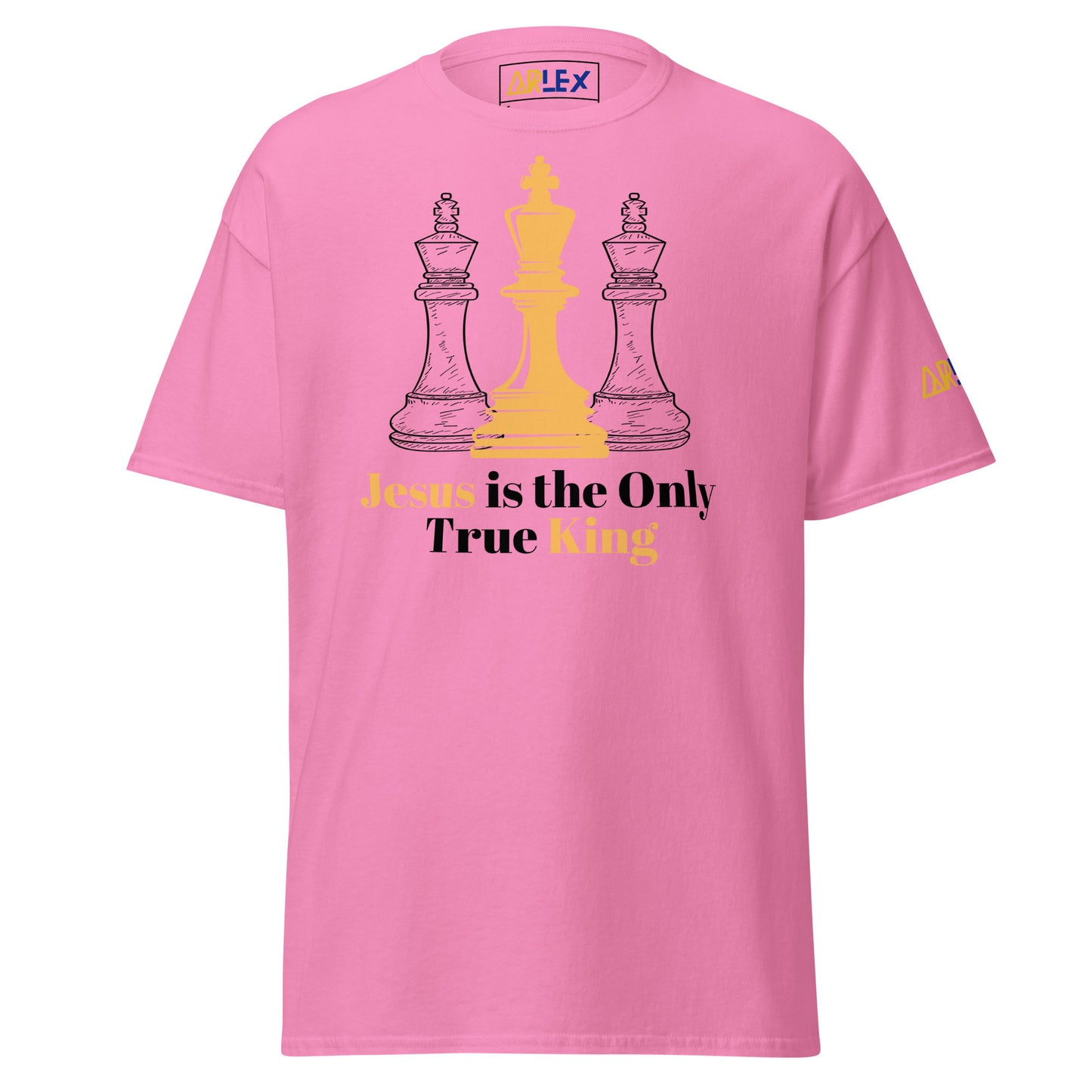Jesus Is the Only True King - Black letters - Unisex classic tee