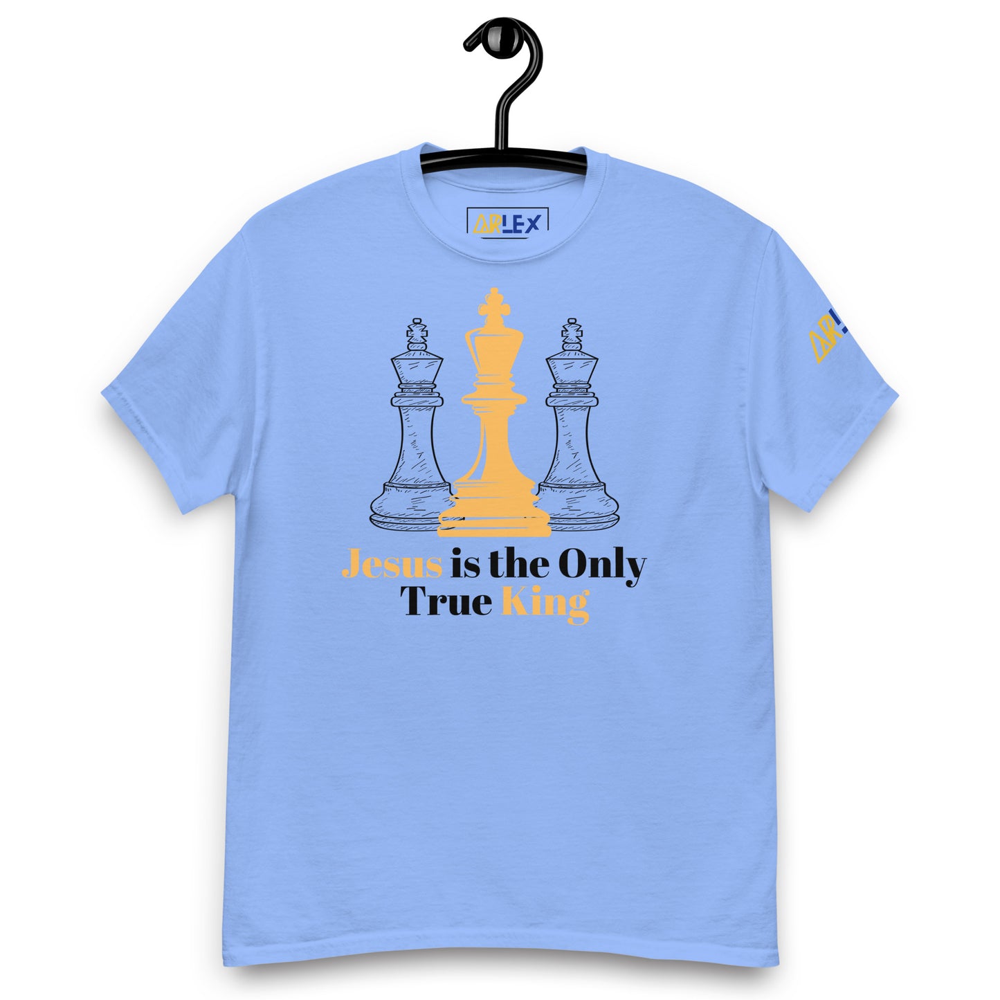 Jesus Is the Only True King - Black letters - Unisex classic tee