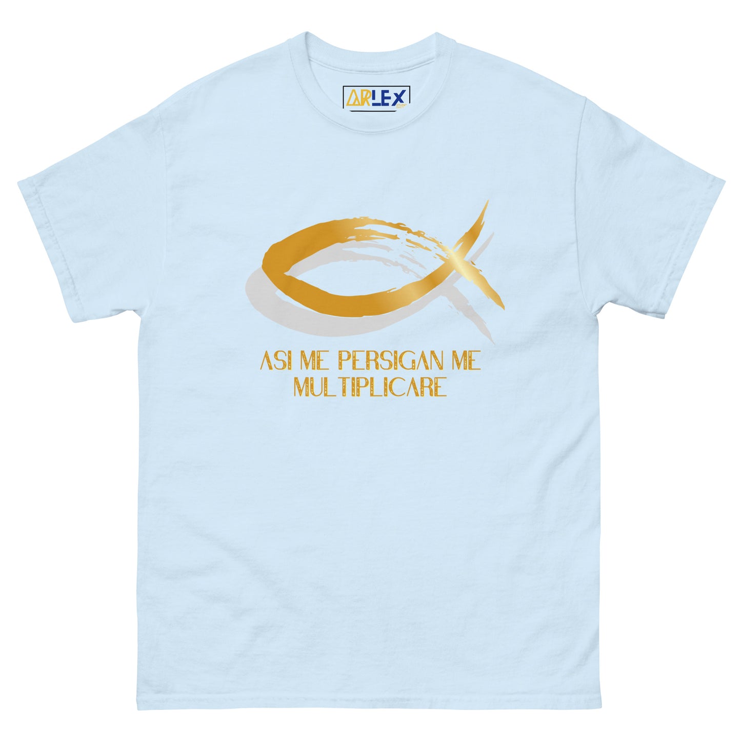 Asi Me Persigan Me Multiplicare - Unisex classic tee