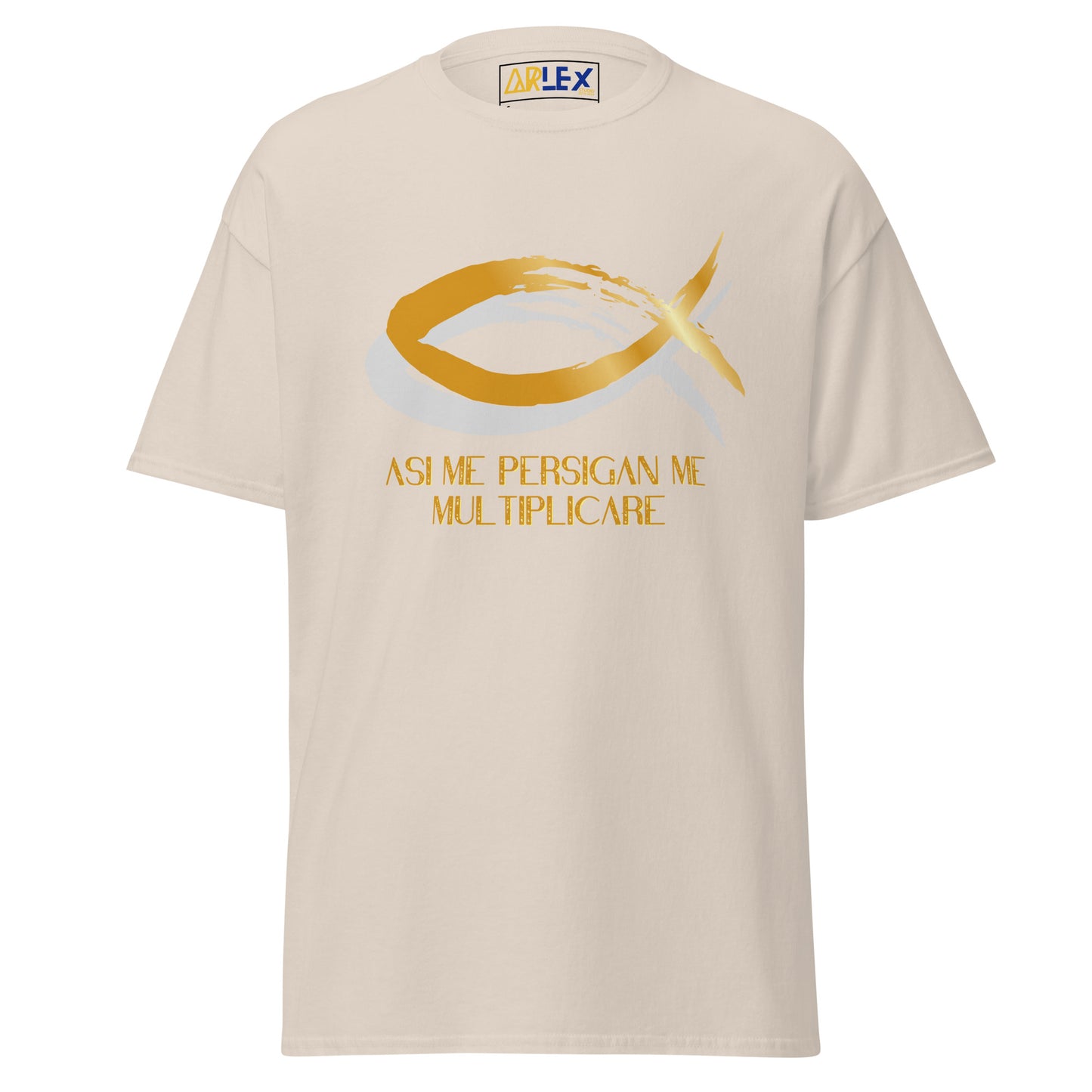 Asi Me Persigan Me Multiplicare - Unisex classic tee