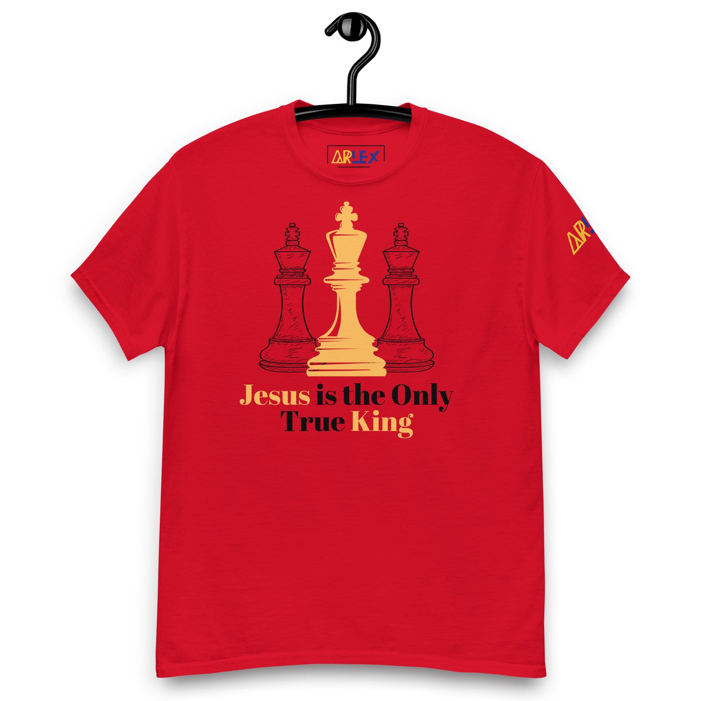 Jesus Is the Only True King - Black letters - Unisex classic tee
