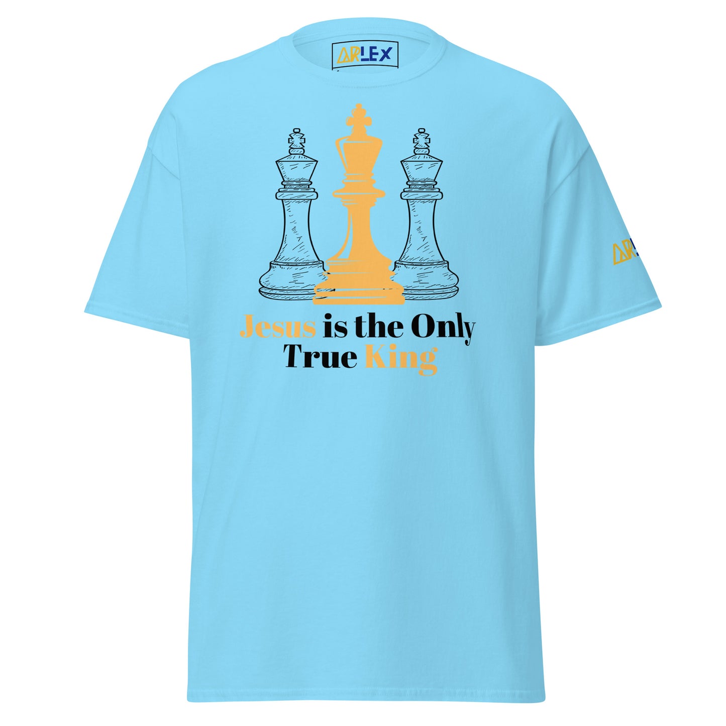 Jesus Is the Only True King - Black letters - Unisex classic tee