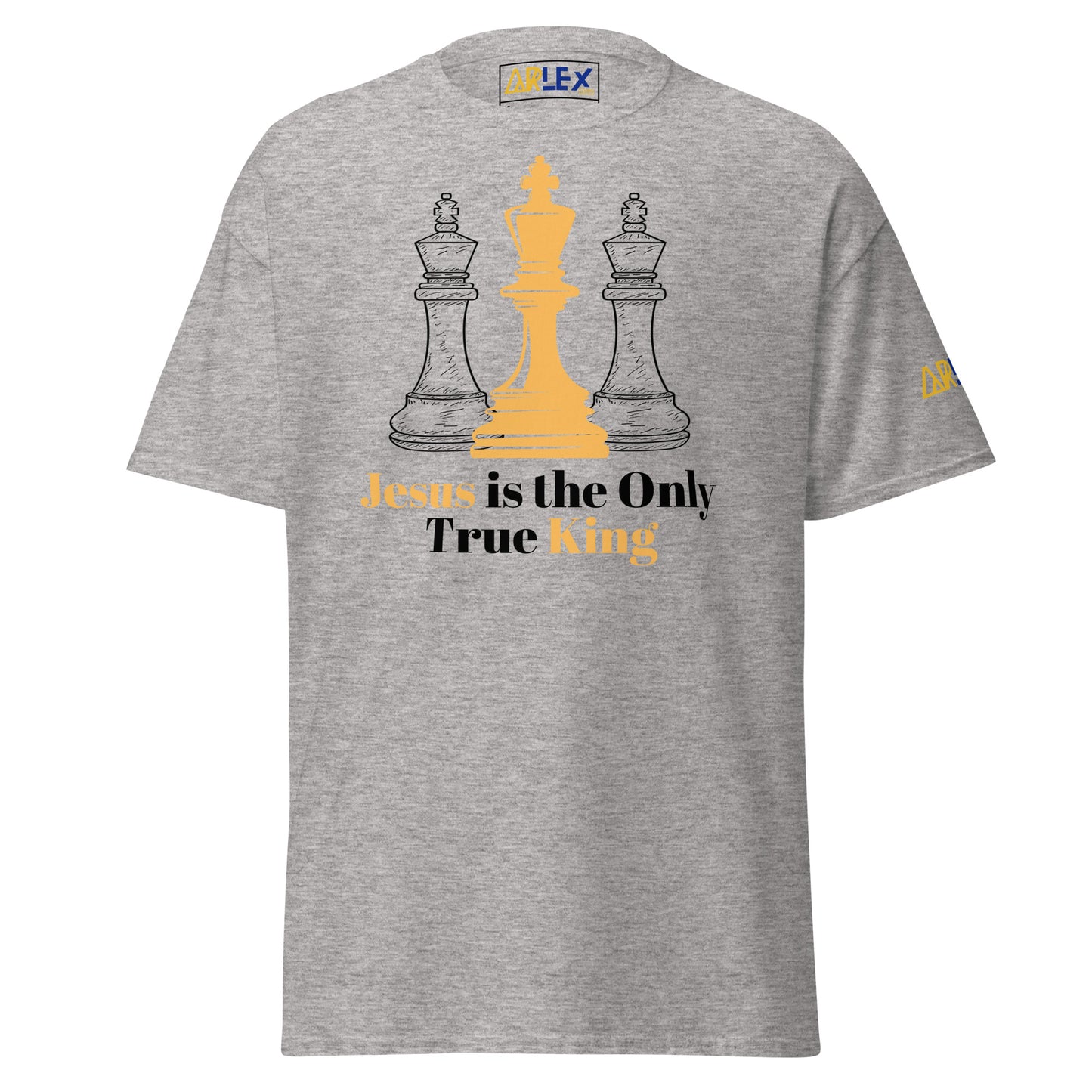 Jesus Is the Only True King - Black letters - Unisex classic tee