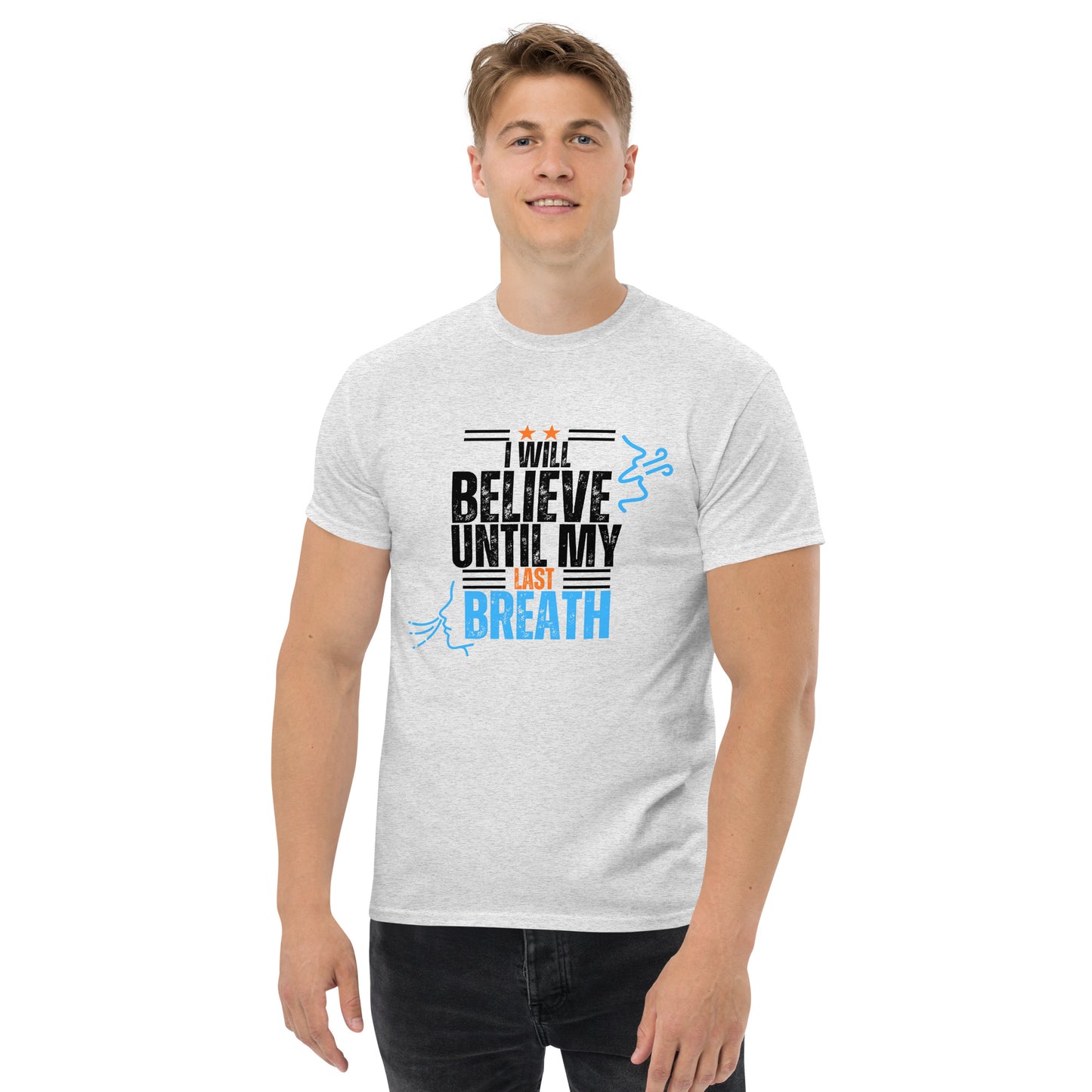 I will Believe till my last breath blck letters blue/orng - Unisex classic tee