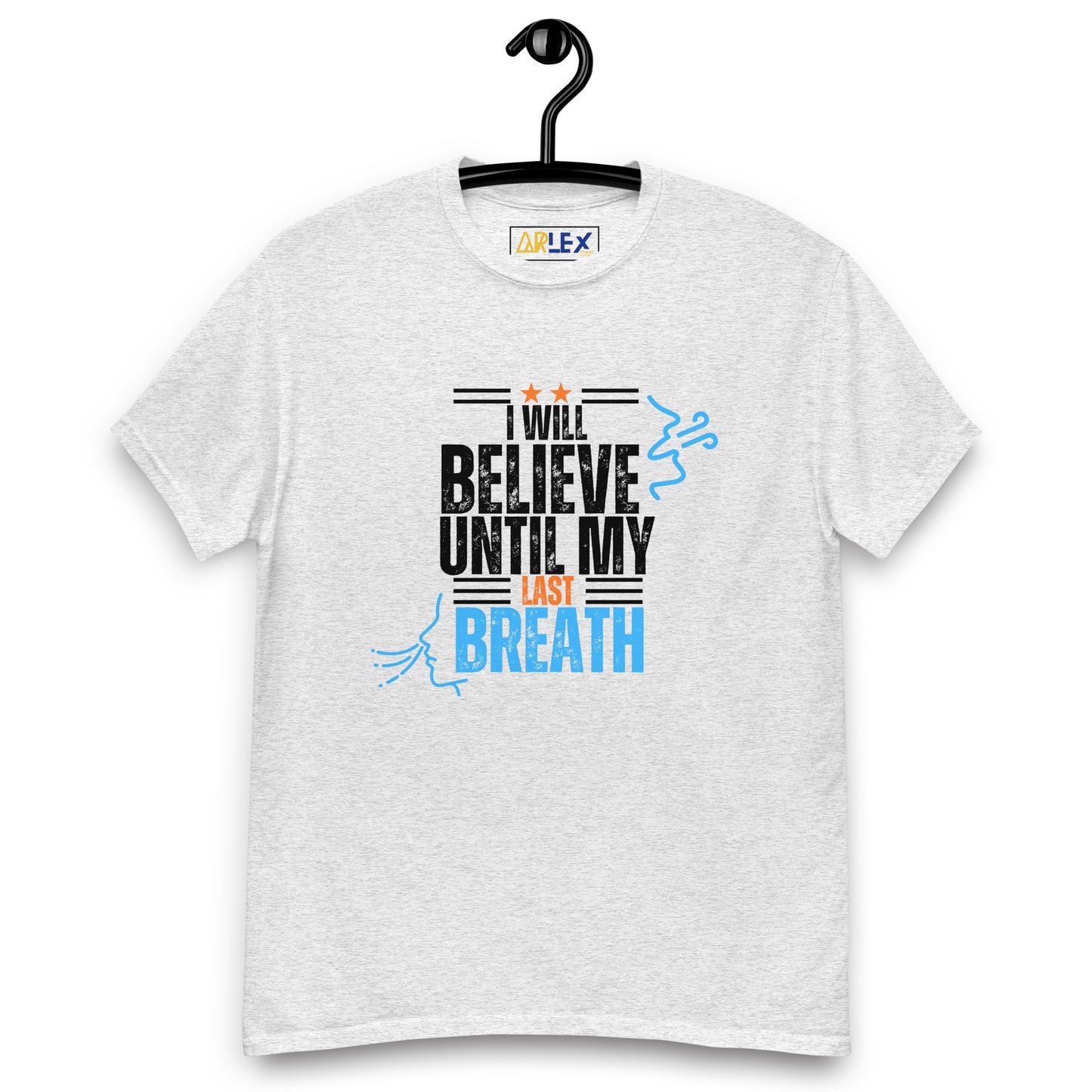 I will Believe till my last breath blck letters blue/orng - Unisex classic tee