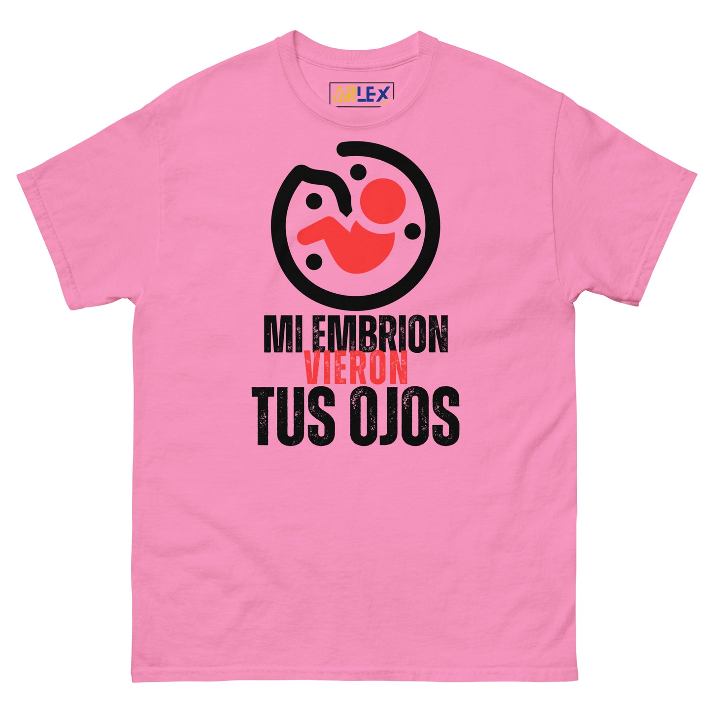 Mi Embrion Vieron tus Ojos - Unisex classic tee