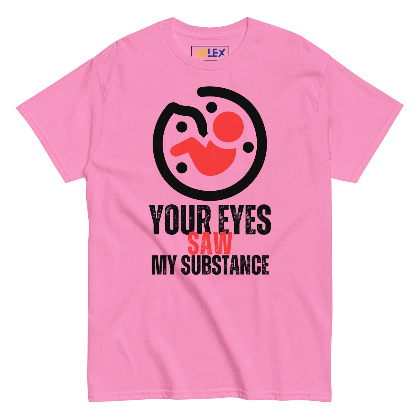 Your Eyes Saw My Substance - Unisex classic tee