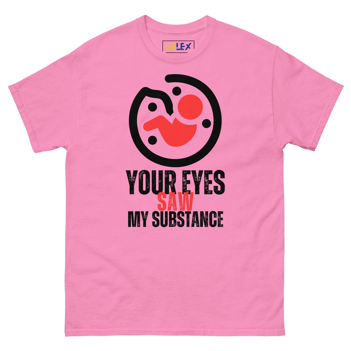 Your Eyes Saw My Substance - Unisex classic tee