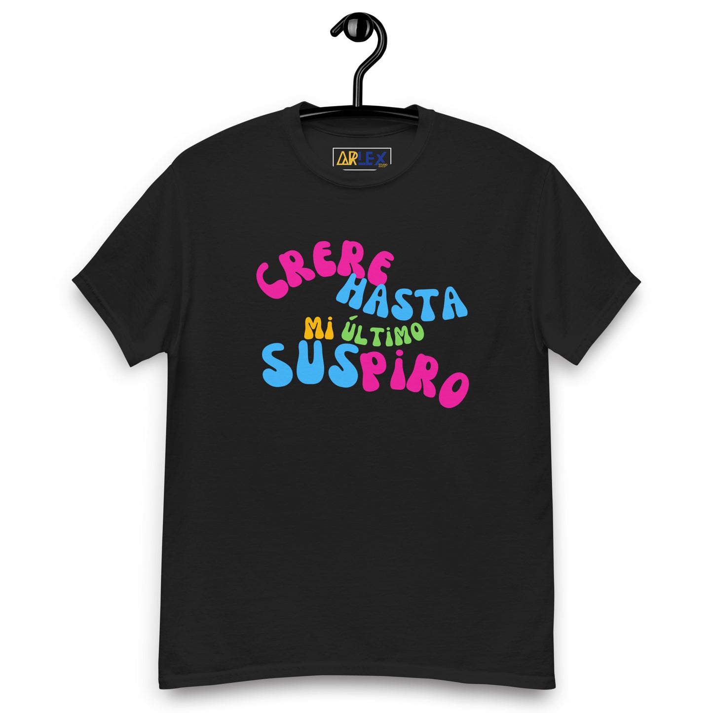 Creere Hasta Mi Ultimo Suspiro -Colors - Unisex classic tee