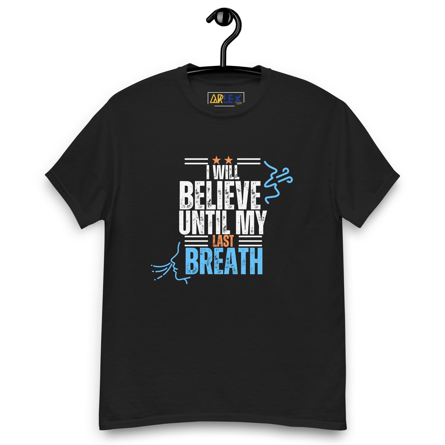 I Will Believe till my last breath - blue/orange letters - Unisex classic tee