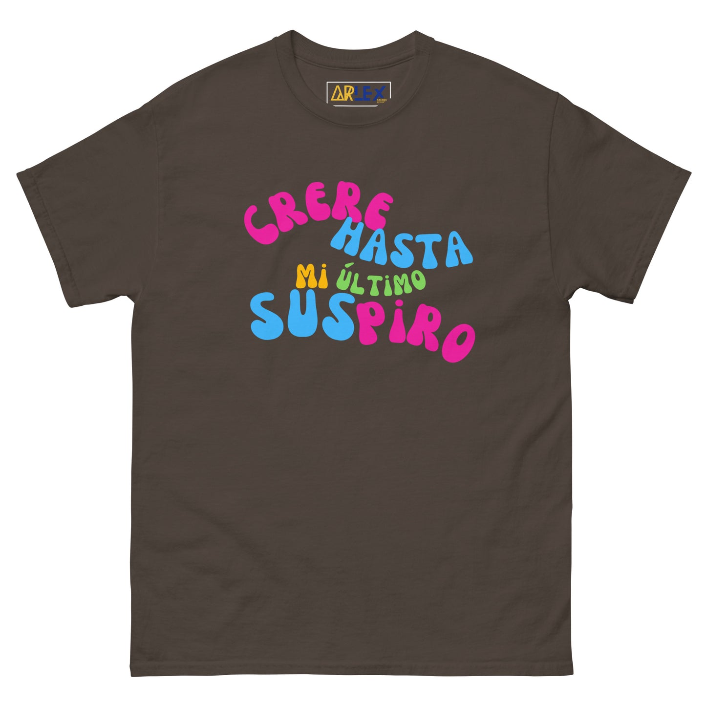 Creere Hasta Mi Ultimo Suspiro -Colors - Unisex classic tee