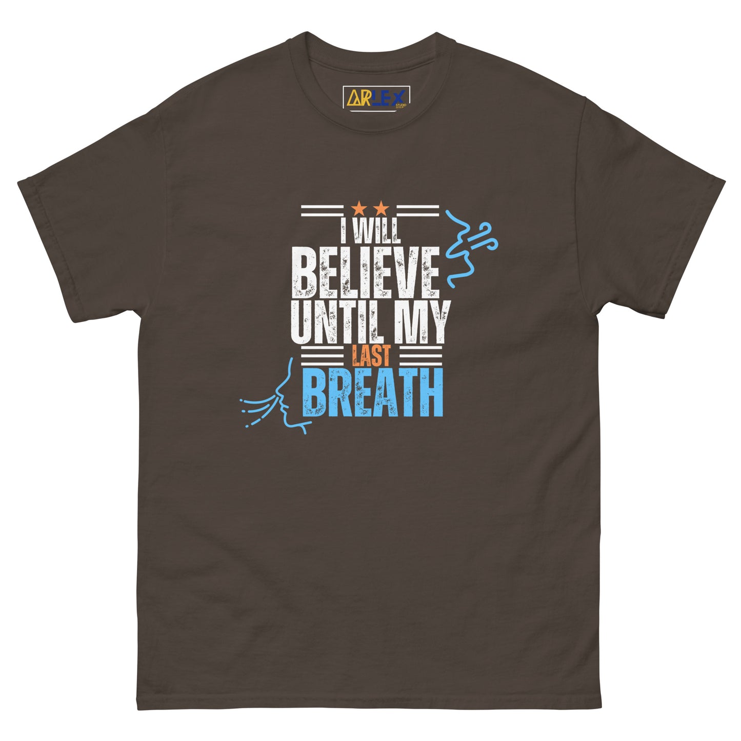 I Will Believe till my last breath - blue/orange letters - Unisex classic tee