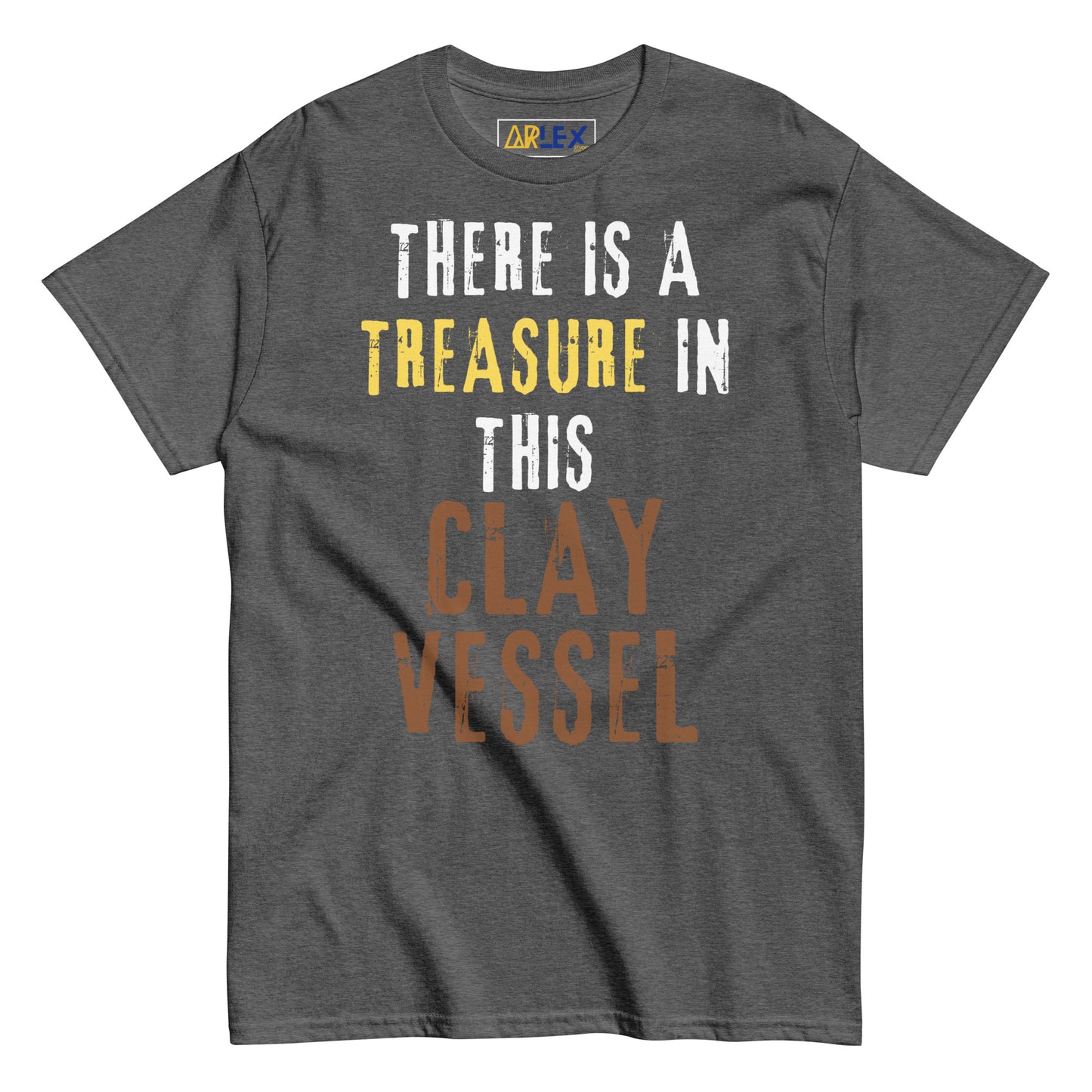 There is a Treasure in this Clay Vessel - Unisex classic tee