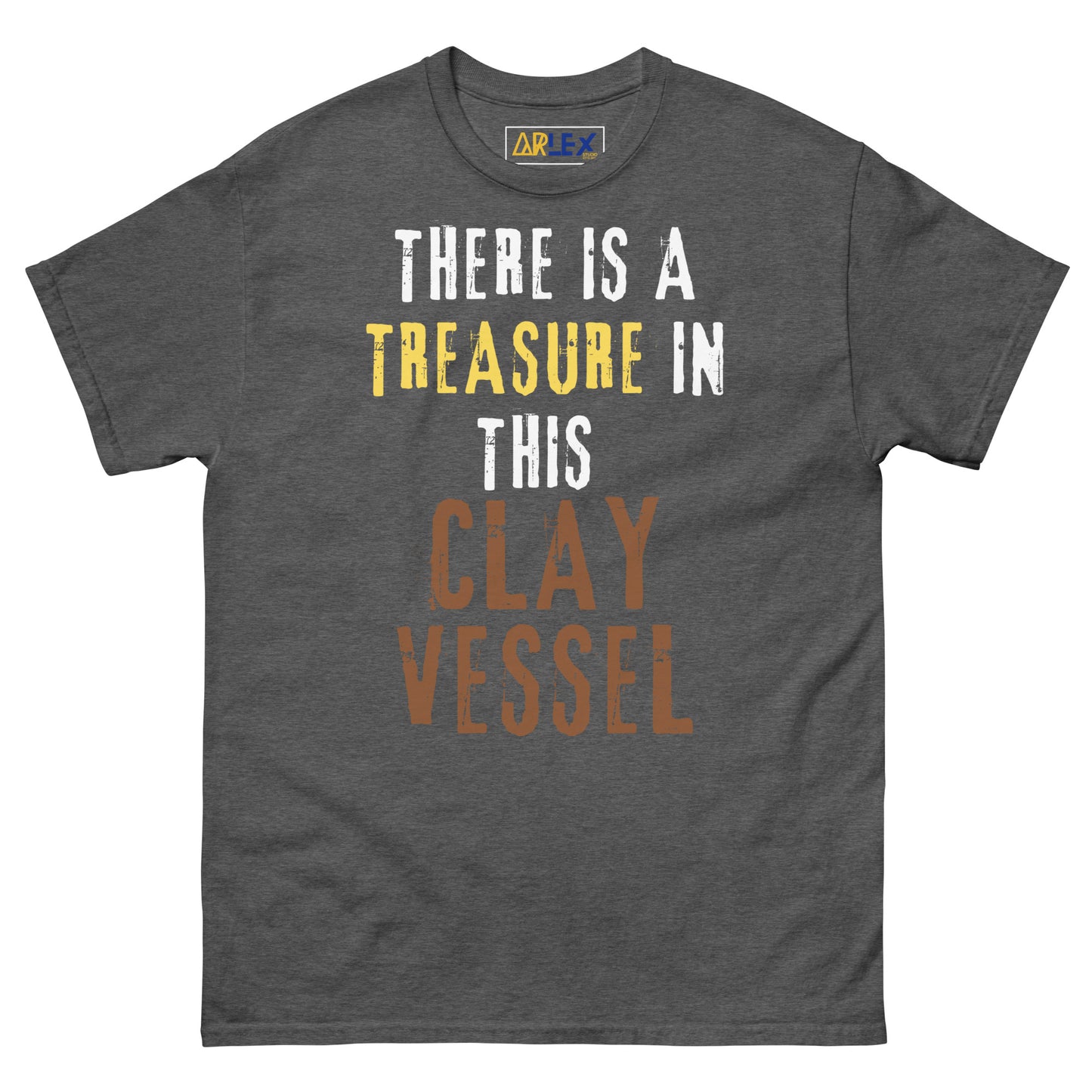 There is a Treasure in this Clay Vessel - Unisex classic tee