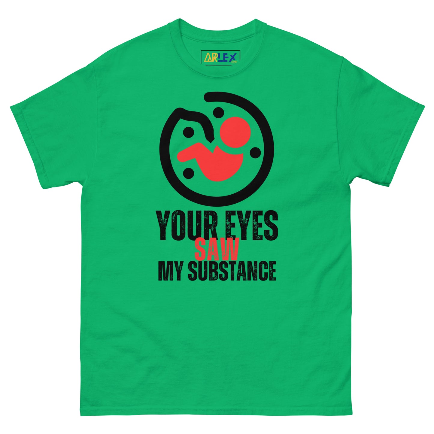 Your Eyes Saw My Substance - Unisex classic tee