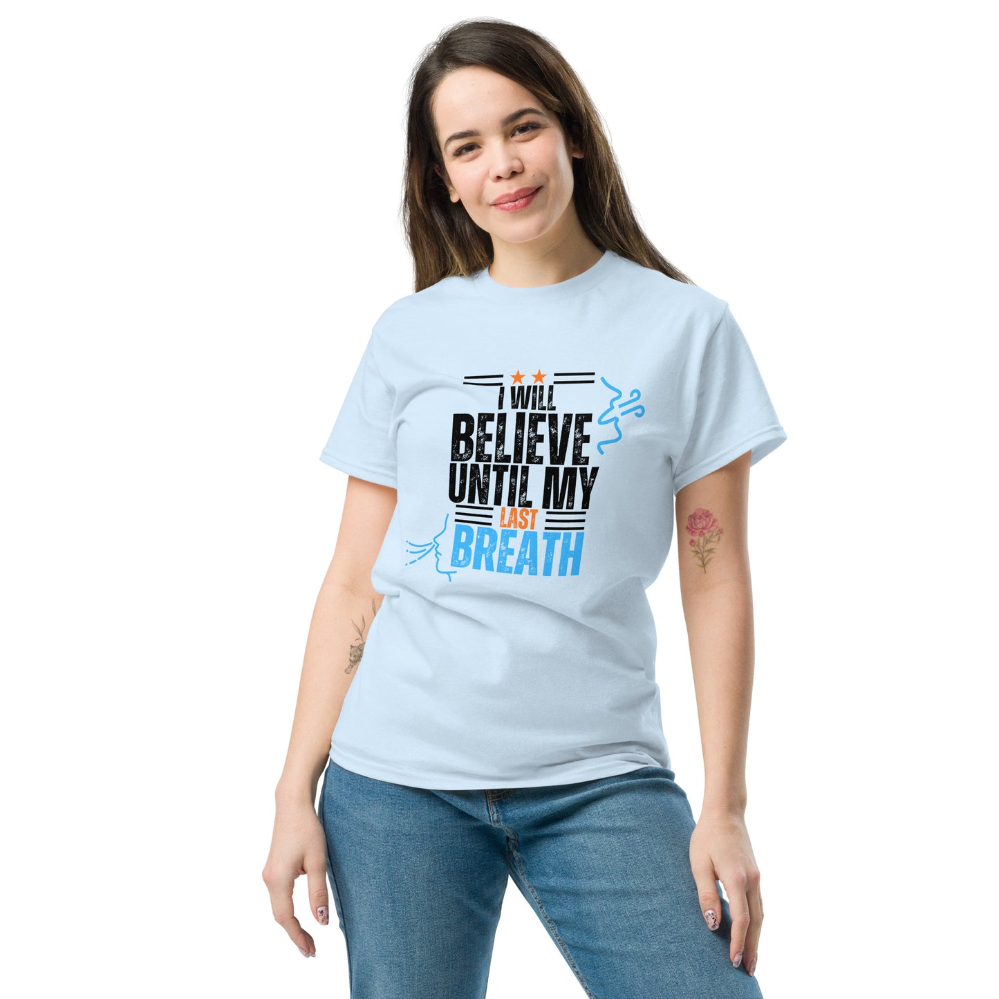 I will Believe till my last breath blck letters blue/orng - Unisex classic tee