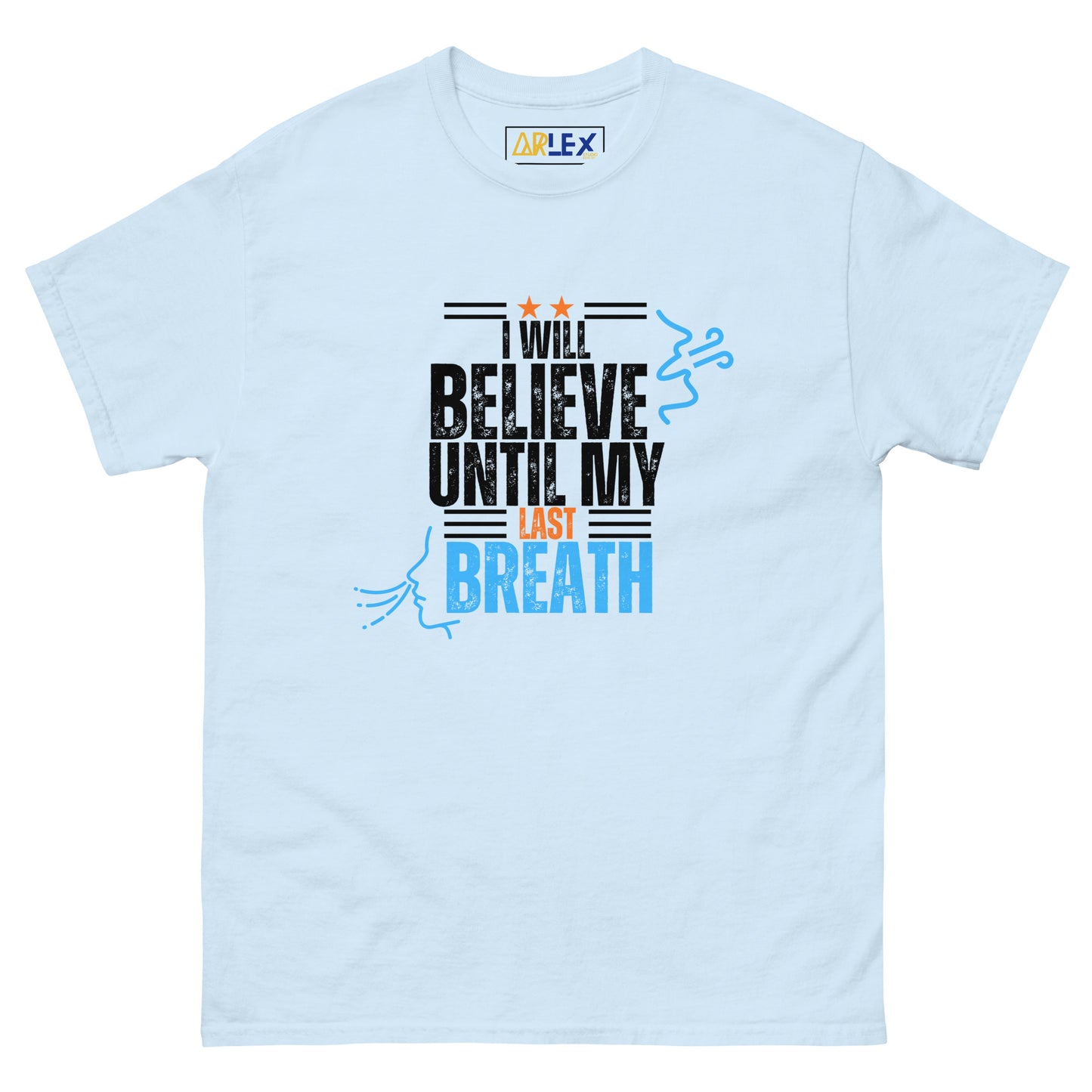 I will Believe till my last breath blck letters blue/orng - Unisex classic tee