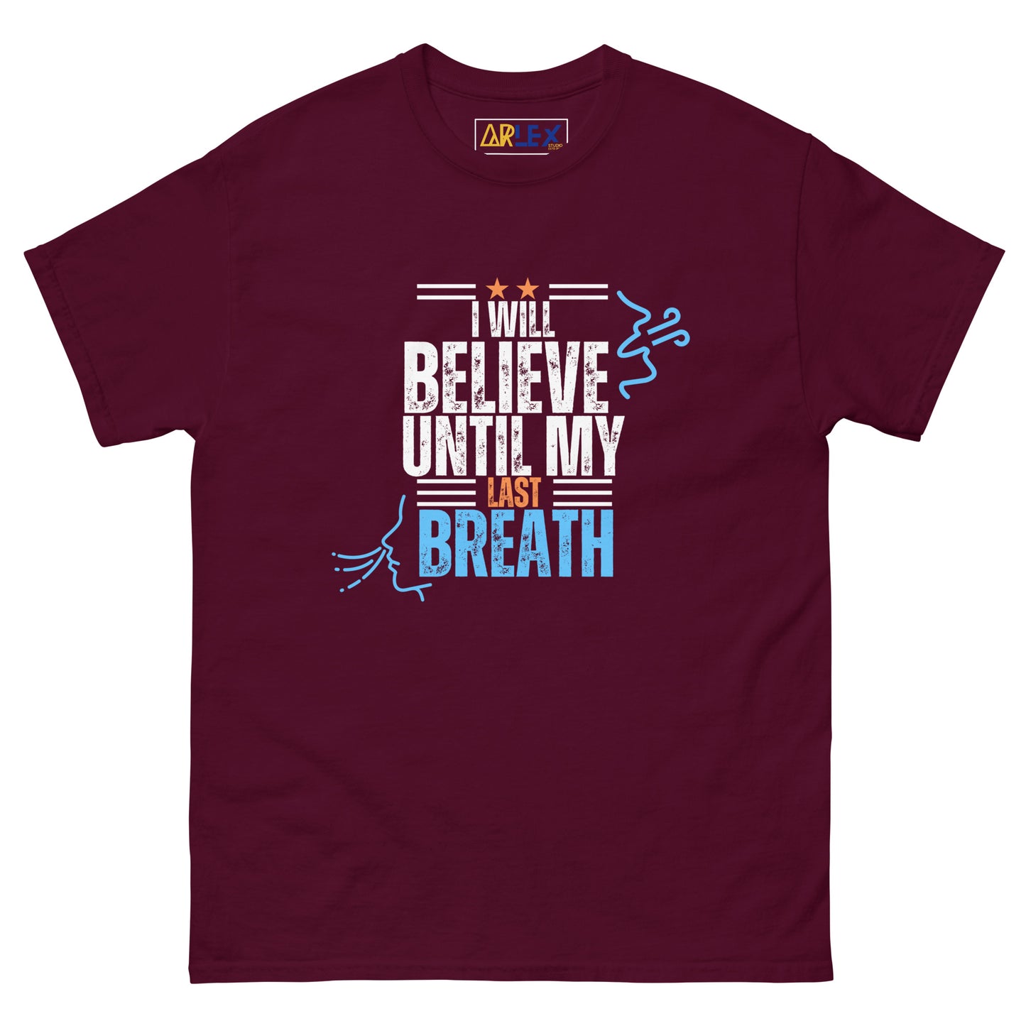 I Will Believe till my last breath - blue/orange letters - Unisex classic tee