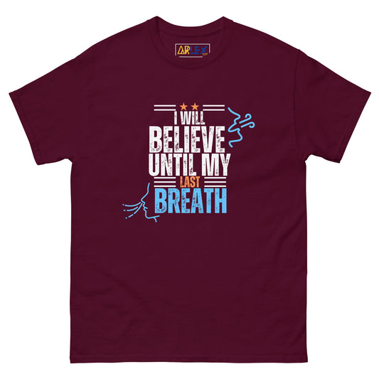 I Will Believe till my last breath - blue/orange letters - Unisex classic tee