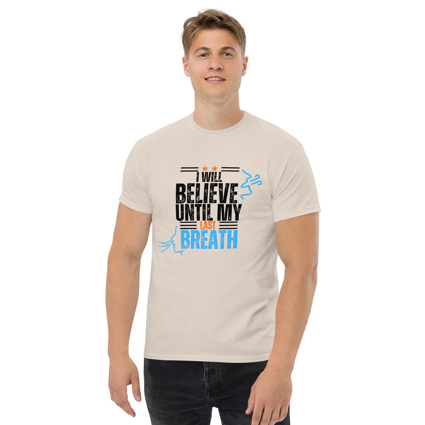 I will Believe till my last breath blck letters blue/orng - Unisex classic tee