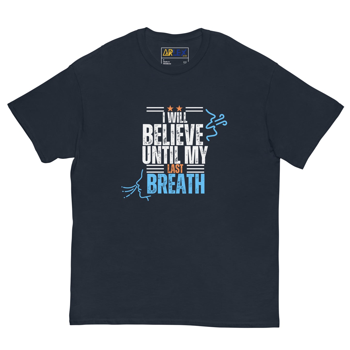 I Will Believe till my last breath - blue/orange letters - Unisex classic tee