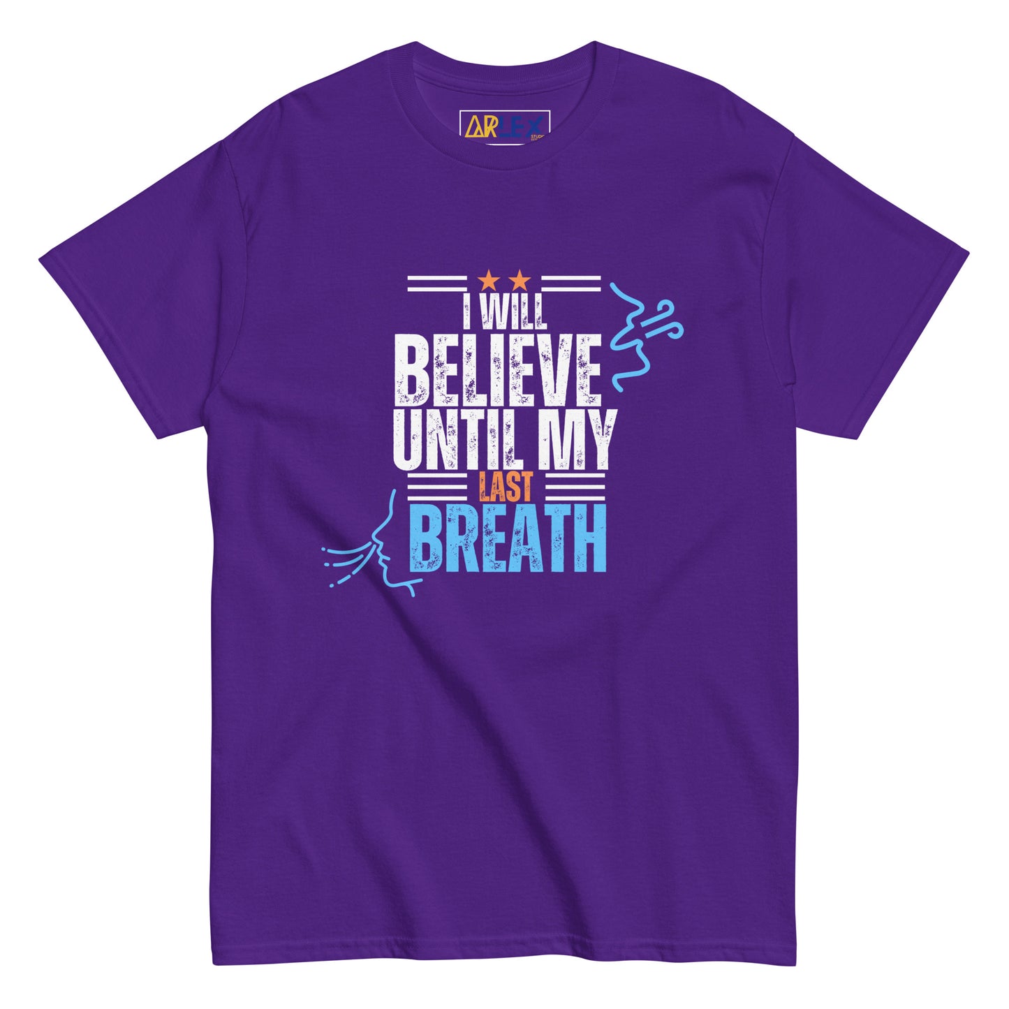 I Will Believe till my last breath - blue/orange letters - Unisex classic tee