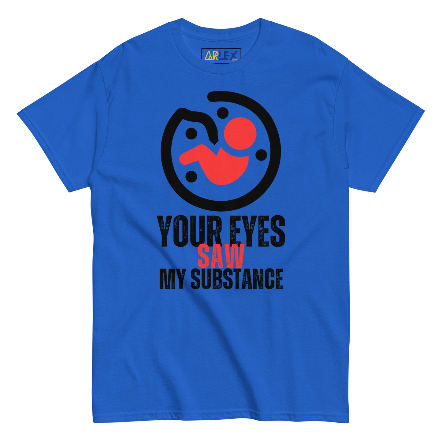 Your Eyes Saw My Substance - Unisex classic tee