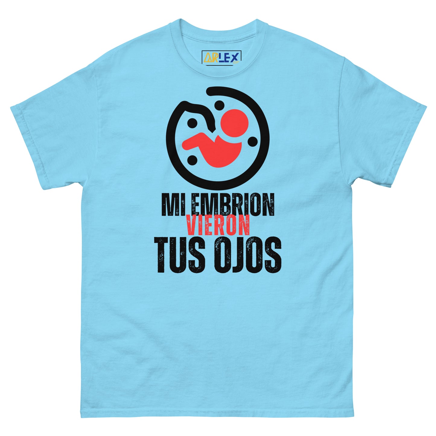 Mi Embrion Vieron tus Ojos - Unisex classic tee