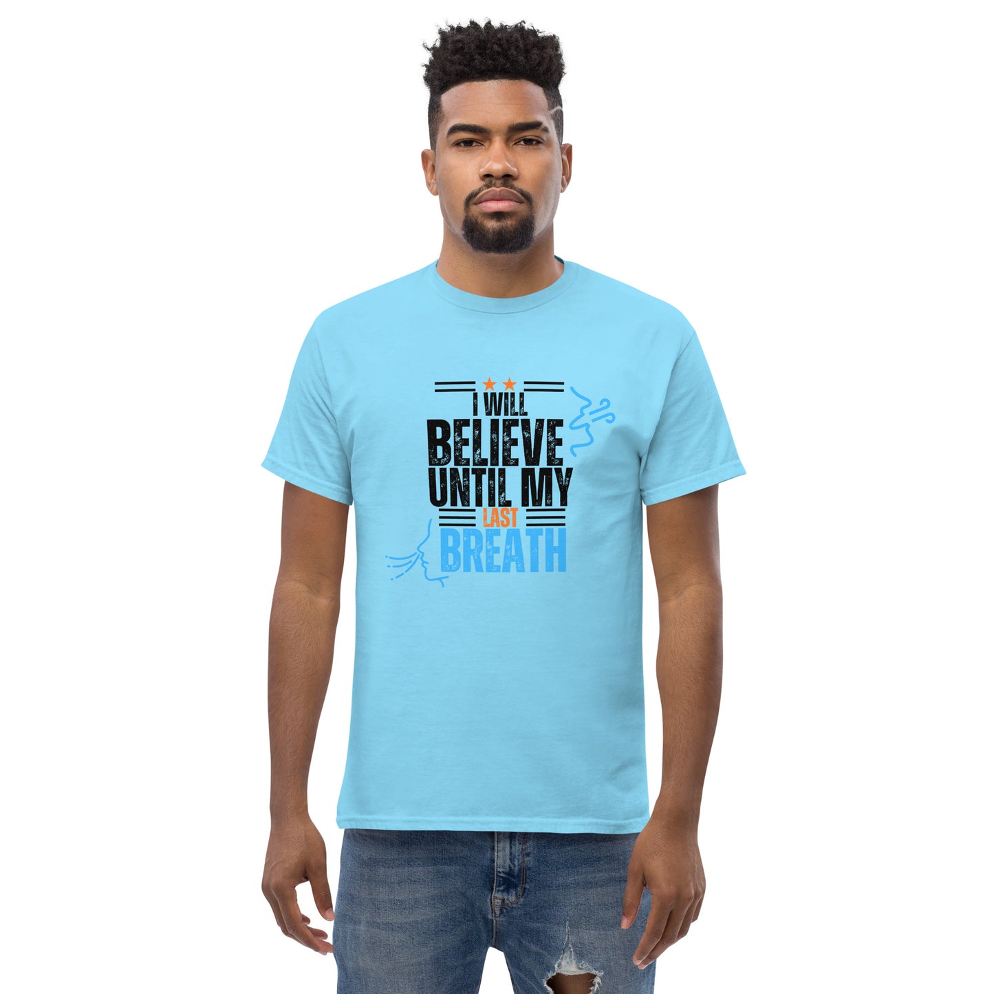 I will Believe till my last breath blck letters blue/orng - Unisex classic tee