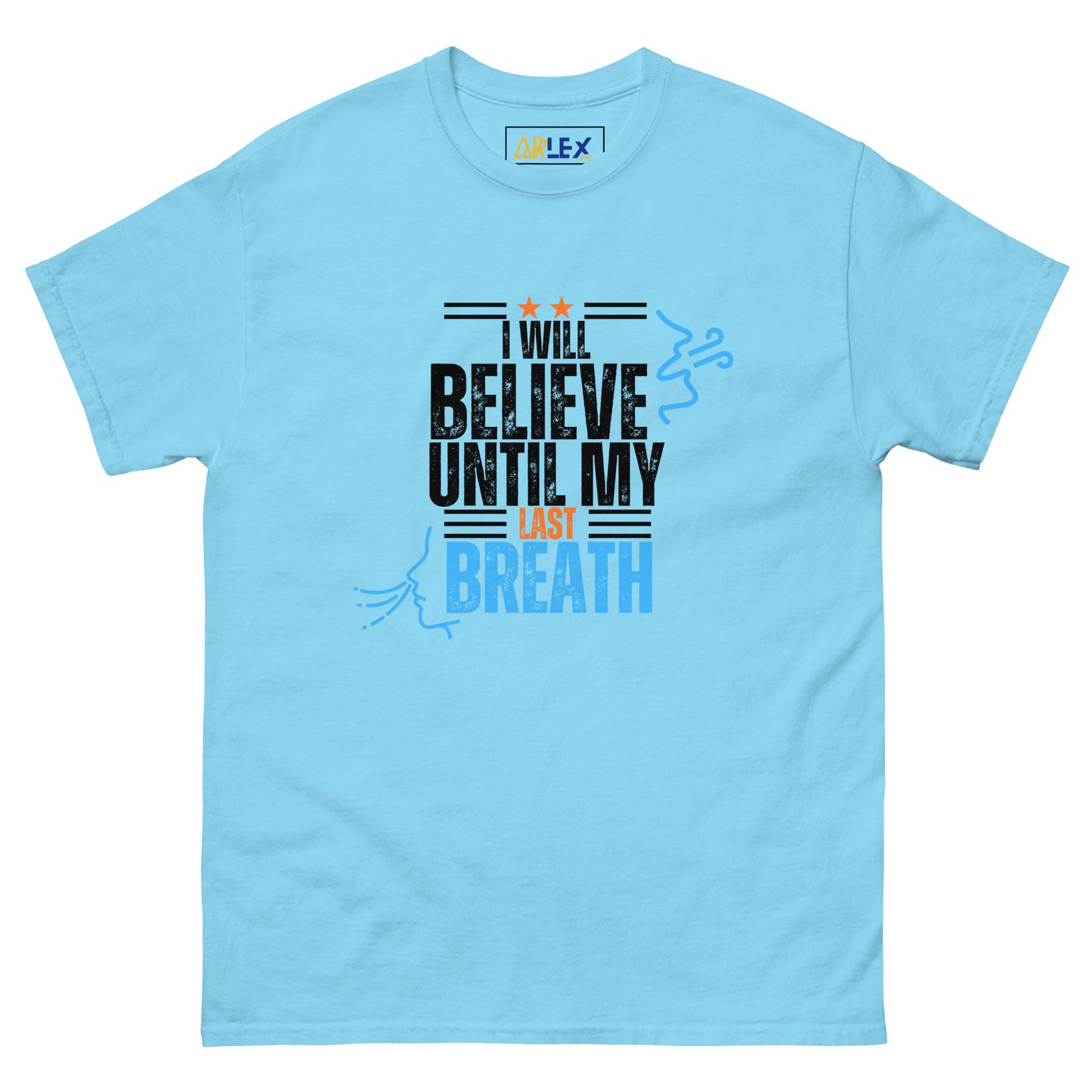 I will Believe till my last breath blck letters blue/orng - Unisex classic tee