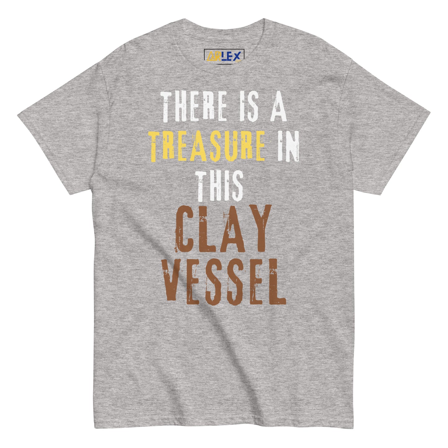 There is a Treasure in this Clay Vessel - Unisex classic tee