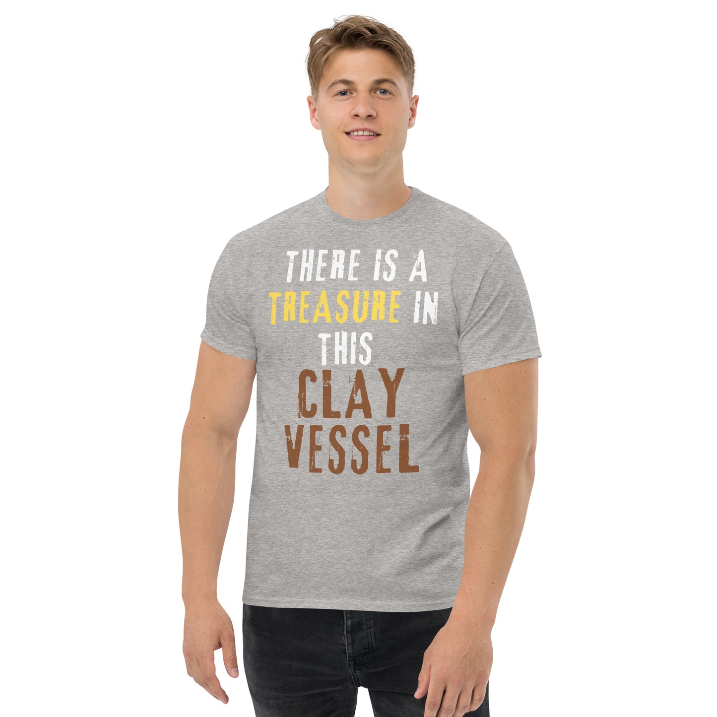 There is a Treasure in this Clay Vessel - Unisex classic tee