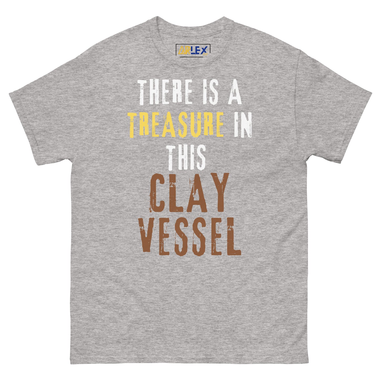 There is a Treasure in this Clay Vessel - Unisex classic tee