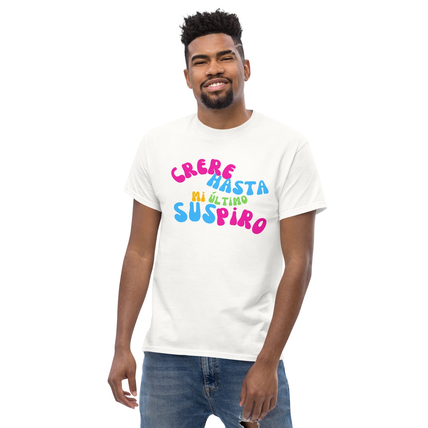 Creere Hasta Mi Ultimo Suspiro -Colors - Unisex classic tee