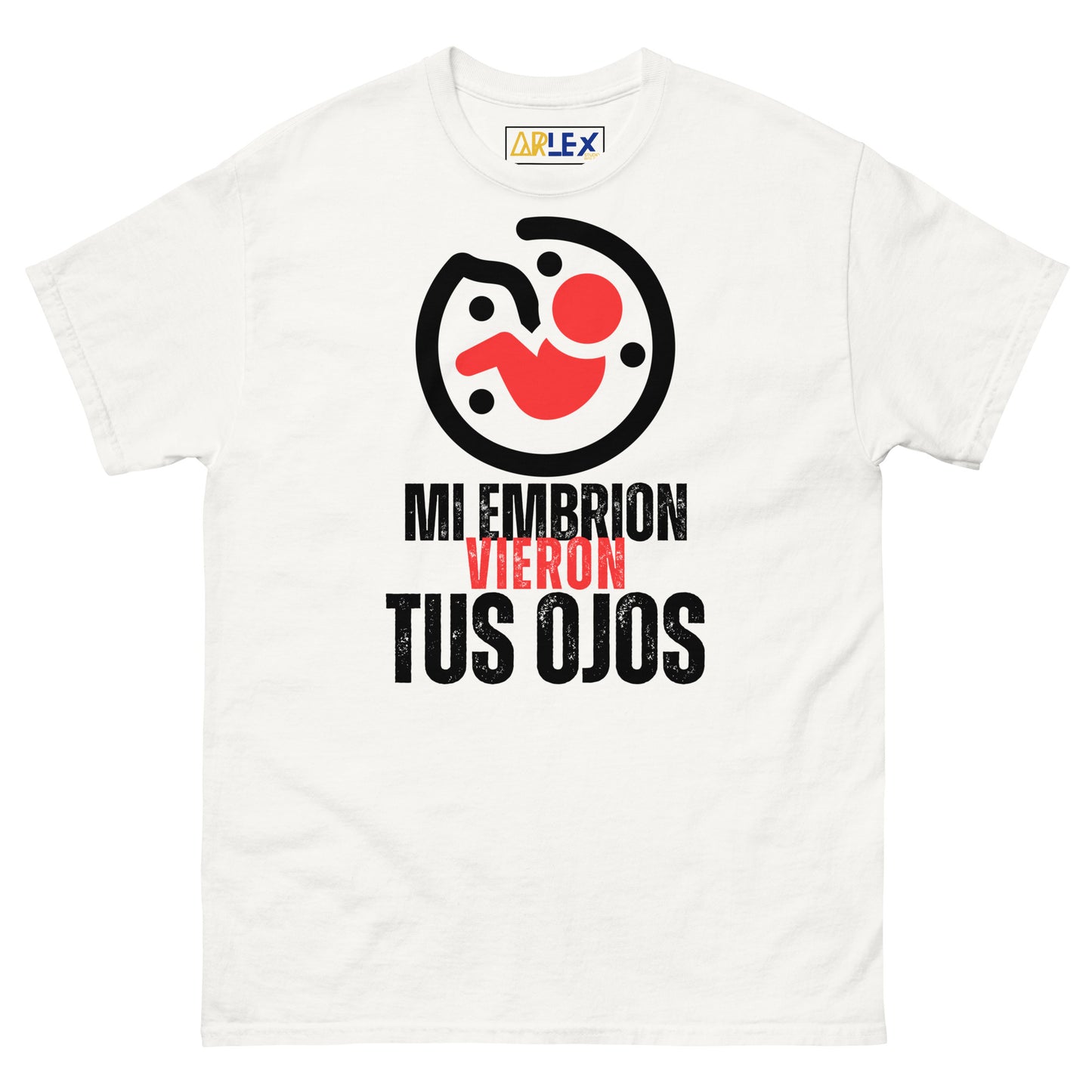 Mi Embrion Vieron tus Ojos - Unisex classic tee