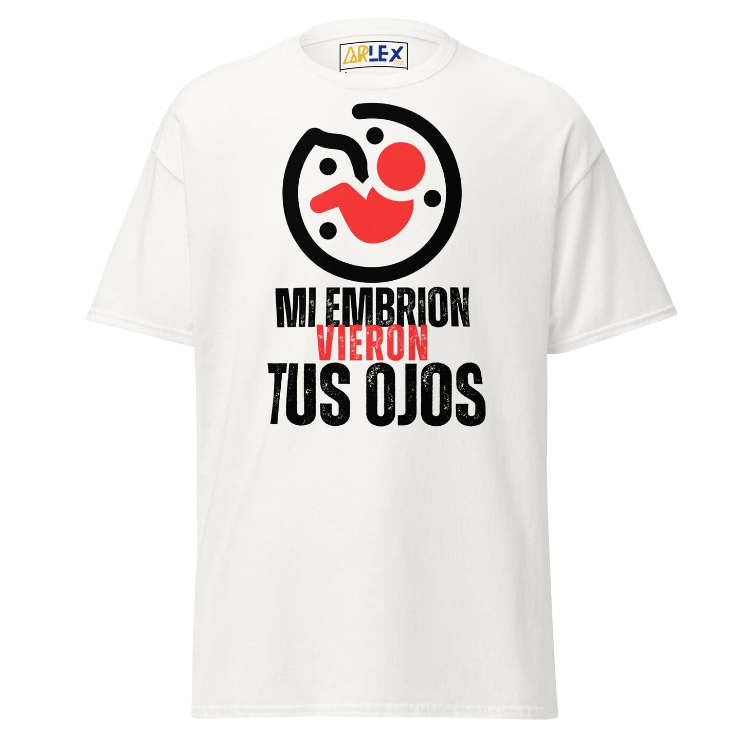 Mi Embrion Vieron tus Ojos - Unisex classic tee