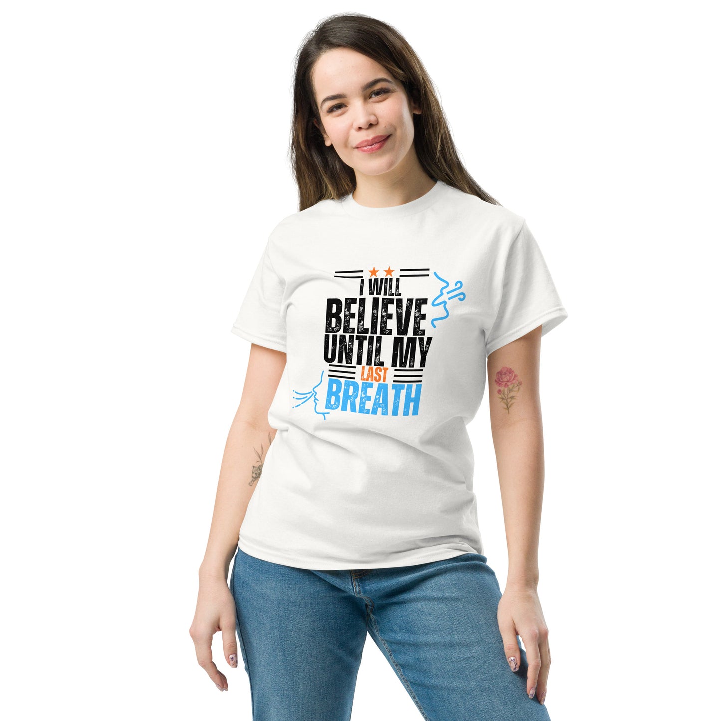 I will Believe till my last breath blck letters blue/orng - Unisex classic tee