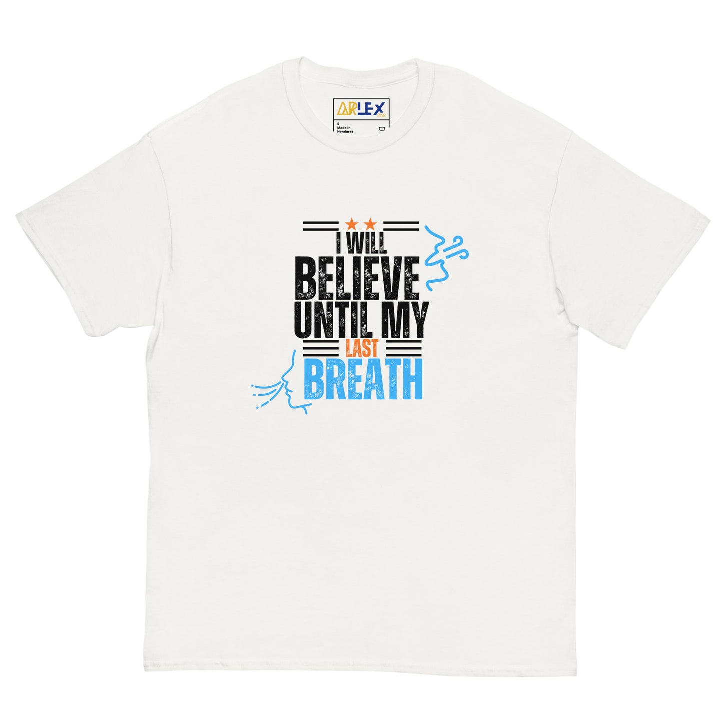 I will Believe till my last breath blck letters blue/orng - Unisex classic tee