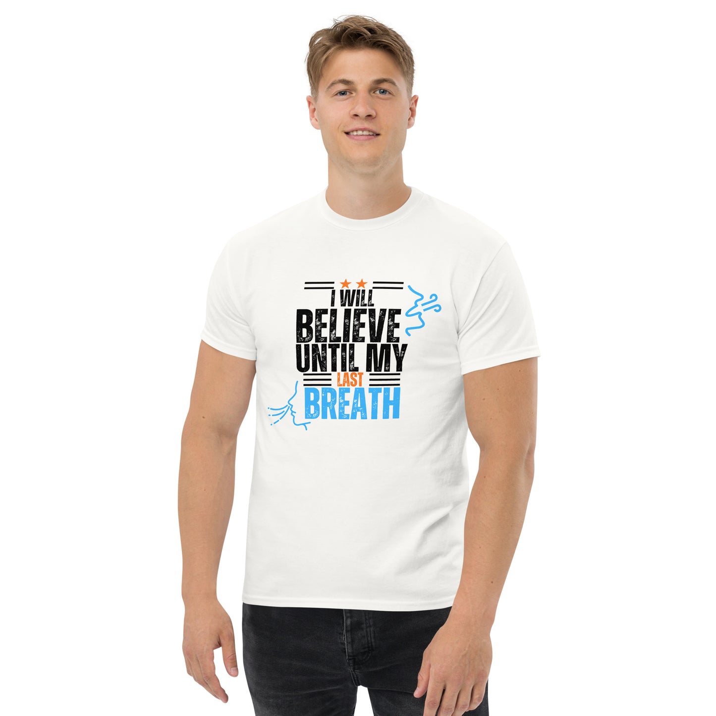 I will Believe till my last breath blck letters blue/orng - Unisex classic tee